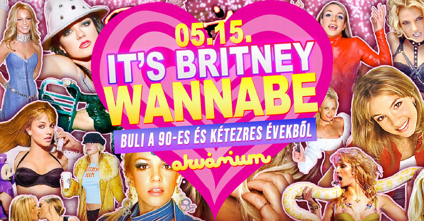 It's BRITNEY Wannabe - Best of '90S + '00S // Akvárium // 05.15.